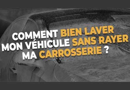 Comment bien laver mon véhicule sans rayer ma carrosserie ? Comment bien laver mon véhicule sans rayer ma carrosserie ?