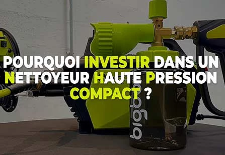 Pourquoi choisir un nettoyeur haute pression compact ?