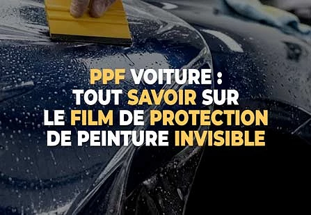 PPF voiture : Tout savoir sur le film de protection de peinture invisible
