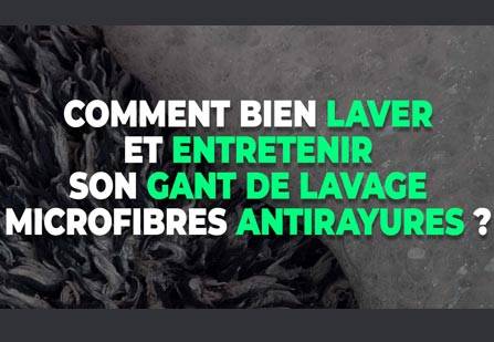 Comment bien laver et entretenir son gant de lavage microfibres antirayures ? Comment bien laver et entretenir son gant de lavage microfibres antirayures ?