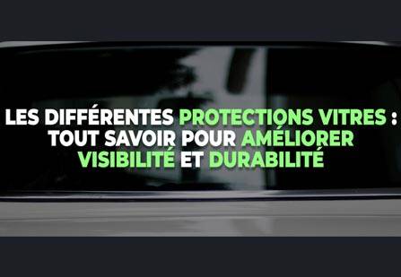 Les différentes protections vitres : tout savoir pour améliorer visibilité et durabilité Les différentes protections vitres : tout savoir pour améliorer visibilité et durabilité